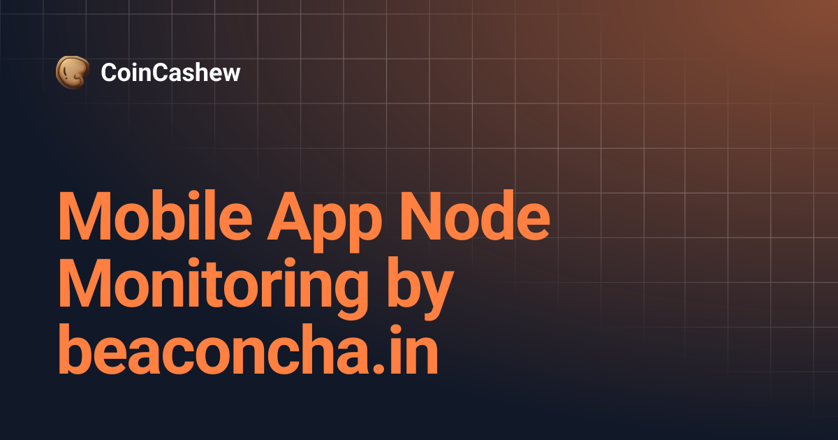 Mobile App Node Monitoring by beaconcha.in | Spanish | CoinCashew