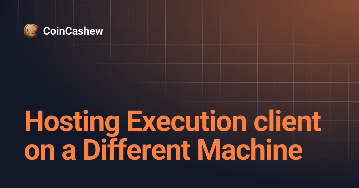 Hosting Execution client on a Different Machine | Spanish | CoinCashew
